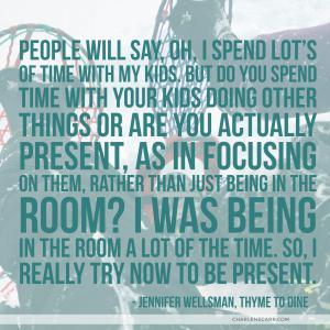 Jennifer Wellsman Thyme to Dine on being present