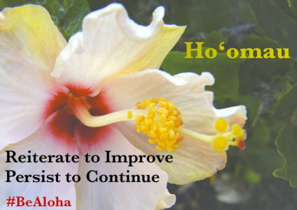 Ho‘omau; Love the one you’re with