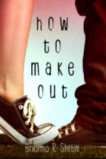 Brianna Shrum, How to Make Out