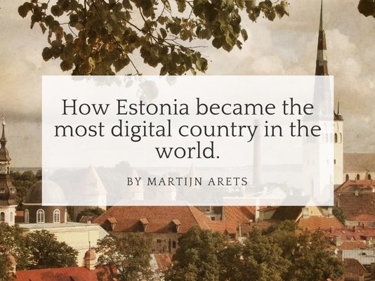 How Estonia became the most digital country in the world.