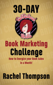 BadRedhead Media 30-Day Book Marketing Challenge, Rachel Thompson