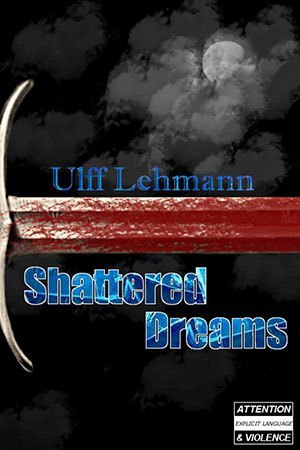 Shattered Dreams book cover Ulff Lehmann
