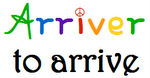 Arrive - to arrive, to happen