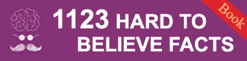 1123 HARD TO BELIEVE FACTS
