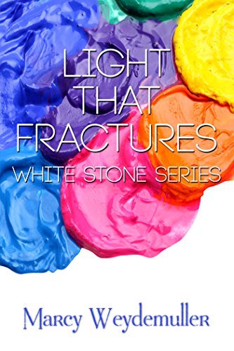 Light That Fractures by Marcy Weydemuller