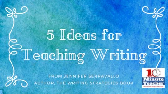5 Ideas for Teaching Writing