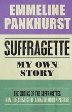 Suffragette: My Own Story by Emmeline…