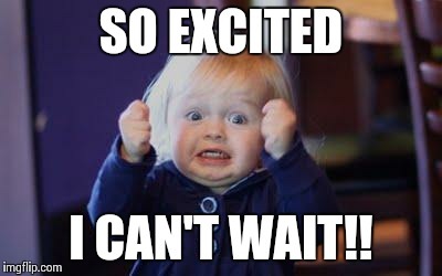 Image result for I can't wait meme