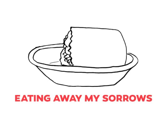 Eating my way through my sorrows