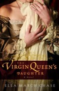 The Virgin Queen's Daughter - Ella March Chase
