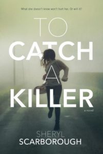 To Catch A Killer by Sheryl Scarborough