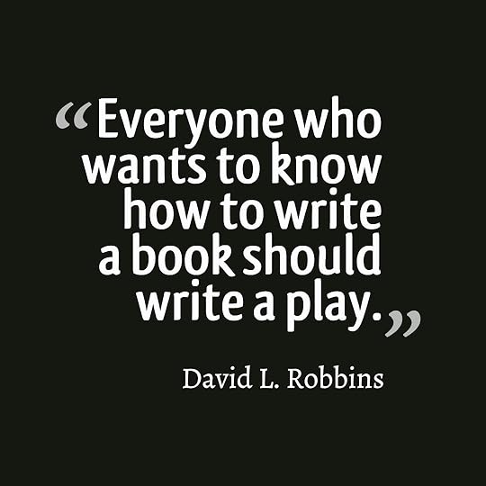 David L. Robbins write a play quote
