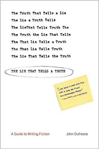 The Lie That Tells a Truth John Dufresne