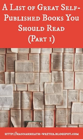 Hannah Heath: A List of Great Self-Published Books You Should Read (Part 1)
