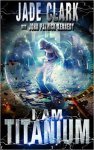 i-am-titanium