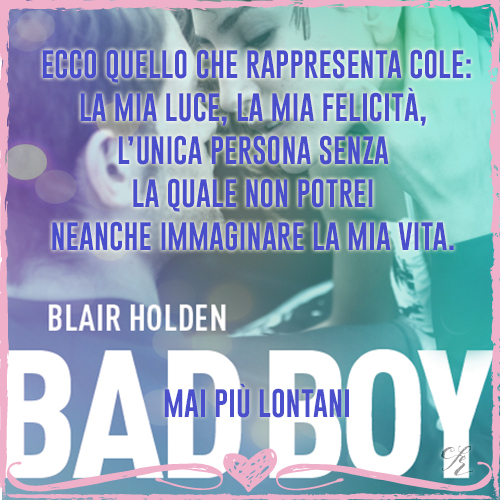 Blair Holden Bad Boy. Mai più lontani