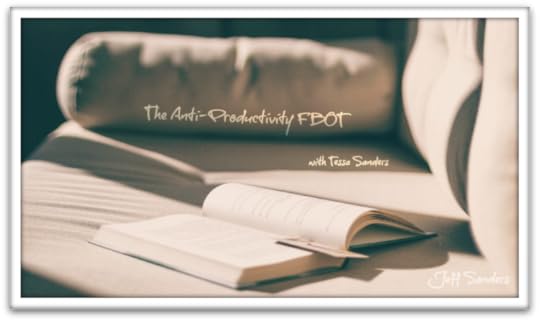 The Anti-Productivity FBOT with Tessa Sanders