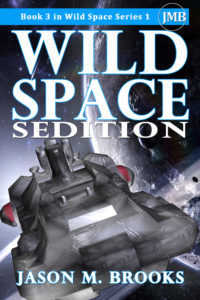 Wild Space Sedition is the third book in Wild Space Series 1 written by Jason M. Brooks