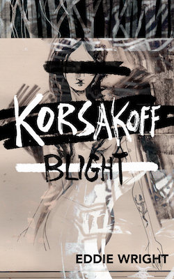 Korsakoff Blight, by Eddie Wright