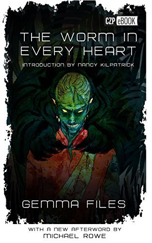 The Worm in Every Heart by [Files, Gemma]