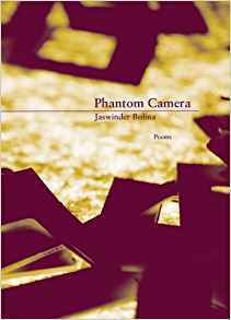 Phantom Camera, by Jaswinder Bolina