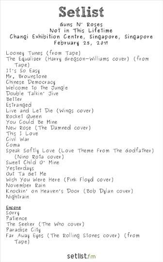 Guns N’ Roses Setlist Changi Exhibition Centre, Singapore, Singapore 2017, Not in This Lifetime