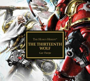 Cover of The Thirteenth Wolf by Gav Thorpe (Black Library Horus Heresy)