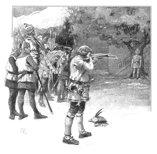 You see William Tell, the unbowed Swiss hero. He had another arrow to his bow, but, fortunately, it was not needed.