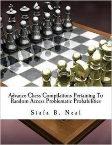 Advance Chess Compilations Pertaining to Random Access Problematic Probabilities