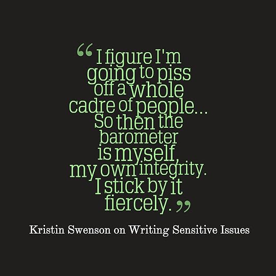 Kristin Swenson quote on writing sensitive issues
