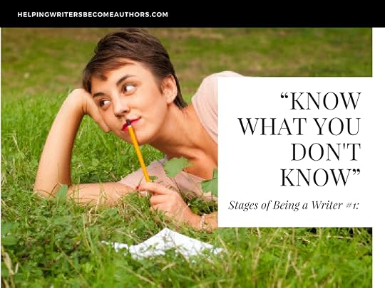 Stages of Being a Writer 1 Know What You Don't Know