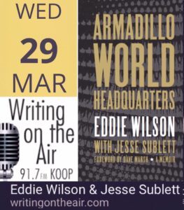 Armadillo World Headquarters: A Memoir, the definitive book on Austin Music History, Jesse Sublett, Eddie Wilson, Austin Music