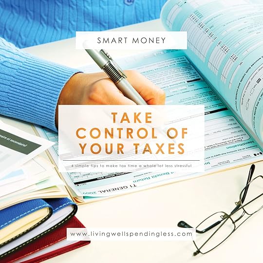 Take Control of Your Taxes | Tax Time Tips | | Money Saving Tips | Smart Money | How to Get Organized for Tax Season