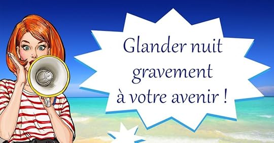 glander-nuit-gravement-à-votre-avenir