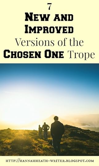Hannah Heath: 7 New and Improved Versions of the Chosen One Trope