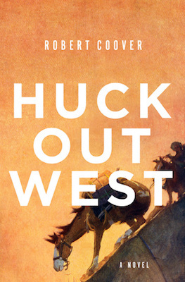 Huck Out West, by Robert Coover