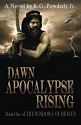 Dawn Apocalypse Rising: The Windows of Heaven (Volume 1)