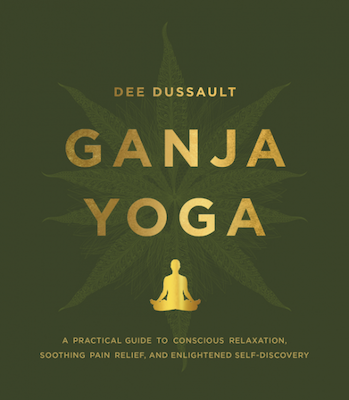 Ganja Yoga, by Dee Dussault