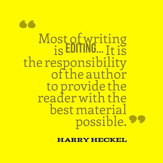 Harry Heckel - Writing is Editing quote