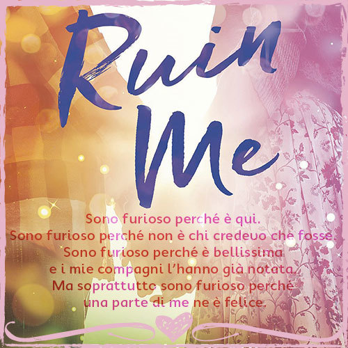 Ruin me: Ogni volta che mi spezzi il cuore Danielle Pearl