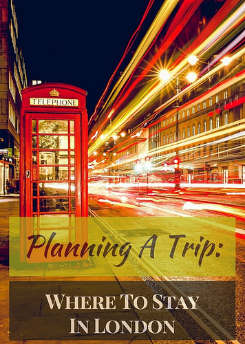  Planning A Trip: Where To Stay In London