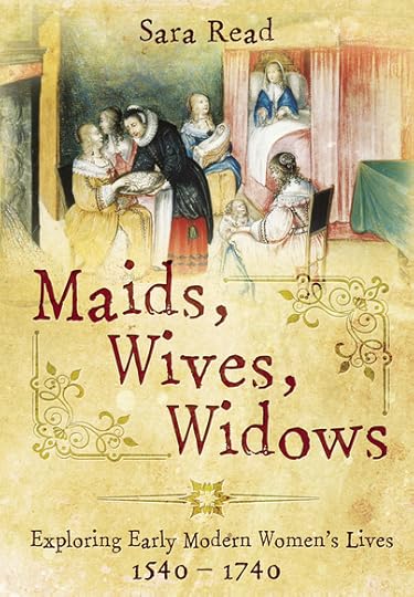 Maids, Wives, Widows: Exploring Early Modern Women's Lives 1540-1740 by Sara Read. https://www.amazon.co.uk/Maids-Wives-Widows-Exploring-Modern/dp/1473823404