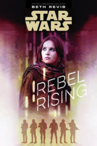 Star Wars- Rebel Rising by Beth Revis
