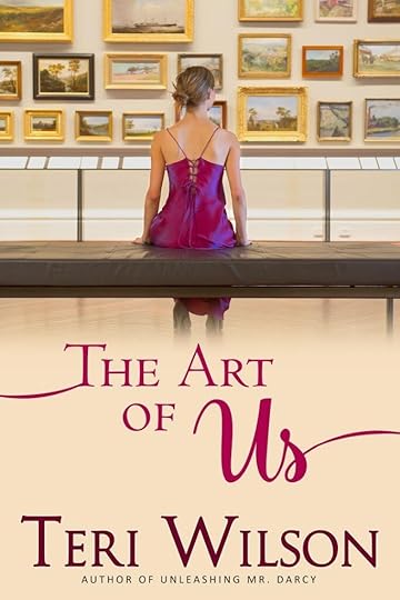 The Art of Us: By Unleashing Mr. Darcy Author Teri Wilson