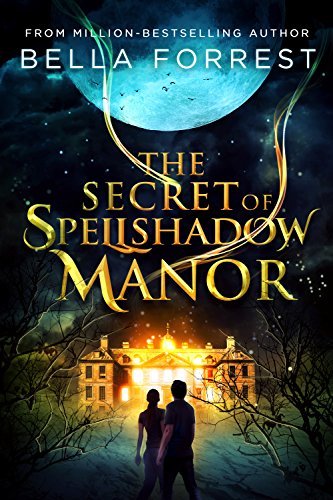 The Secret of Spellshadow Manor by [Forrest, Bella]