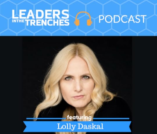 Lolly Daskal, Leaders in the Trenches 