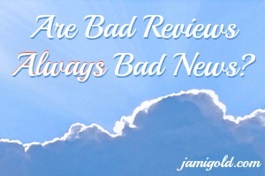 Clouds with a glint of sunlight and text: Are Bad Reviews *Always* Bad News?