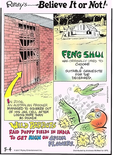 In 2006, an Australian prisoner managed to squeeze out of his jail cell after losing more than 30 pounds.-------------------- Feng Shui was originally used to choose a suitable gravesite for the deceased.-------------------- Wild parrots raid poppy fields in India to get high on opium flowers.