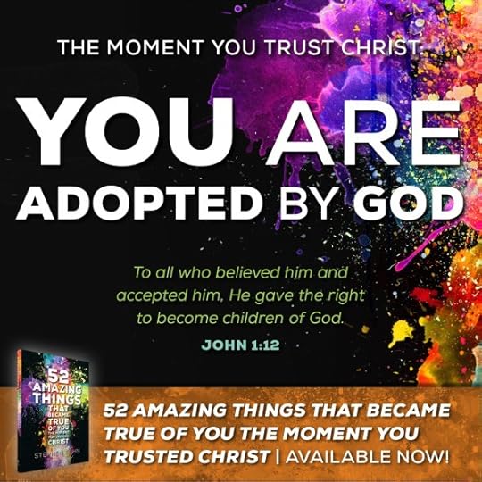 To all who believed him and accepted him, He gave the right to become children of God (John 1:12).