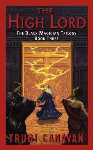 The High Lord: The Black Magician Trilogy by [Canavan, Trudi]